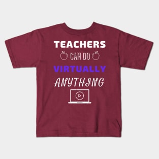 Teachers Can Do Virtually Anything Kids T-Shirt